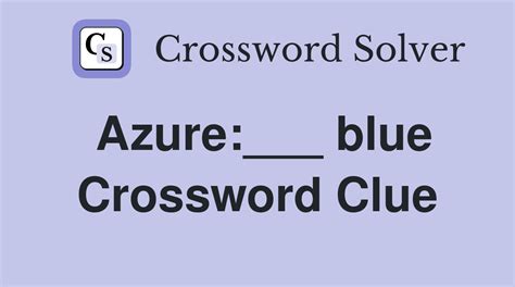 deep blue crossword clue|deep blue azure answer.